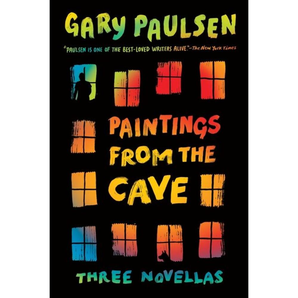 Paintings from the Cave: Three Novellas -- Gary Paulsen